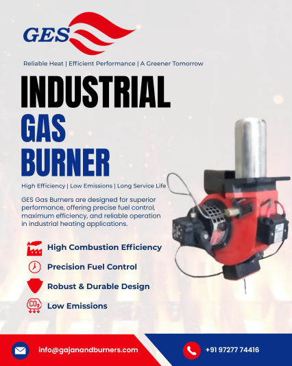 Industrial Gas Burner in Ahmedabad: Types, Applications & Benefits